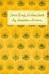 Cover Art for 9780374524432, Cora Fry's Pillow Book by Rosellen Brown