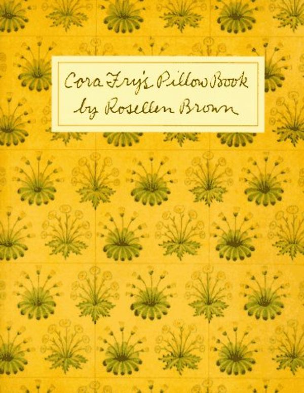 Cover Art for 9780374524432, Cora Fry's Pillow Book by Rosellen Brown