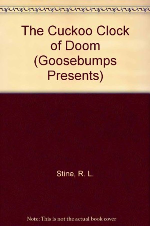 Cover Art for 9780606093422, The Cuckoo Clock of Doom by R. L. Stine