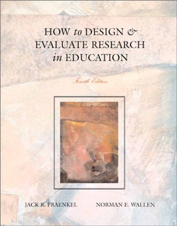 Cover Art for 9780072423877, How to Design and Evaluate Research in Education by Jack R. Fraenkel