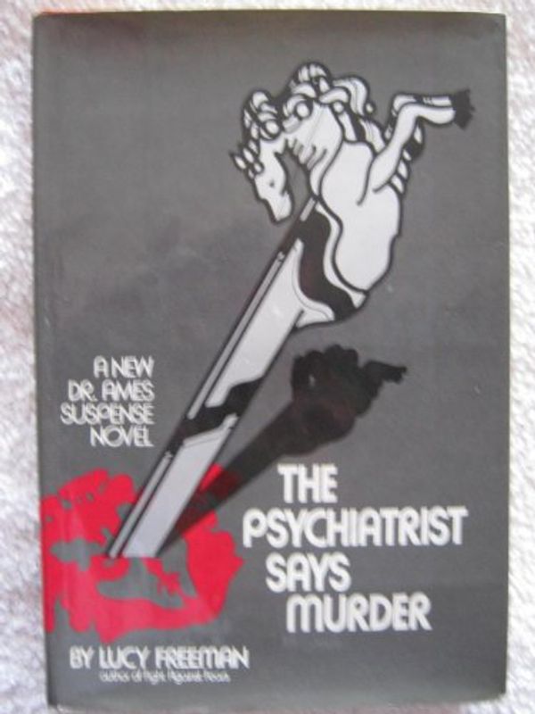 Cover Art for 9780877950738, The Psychiatrist Says Murder by Lucy Freeman