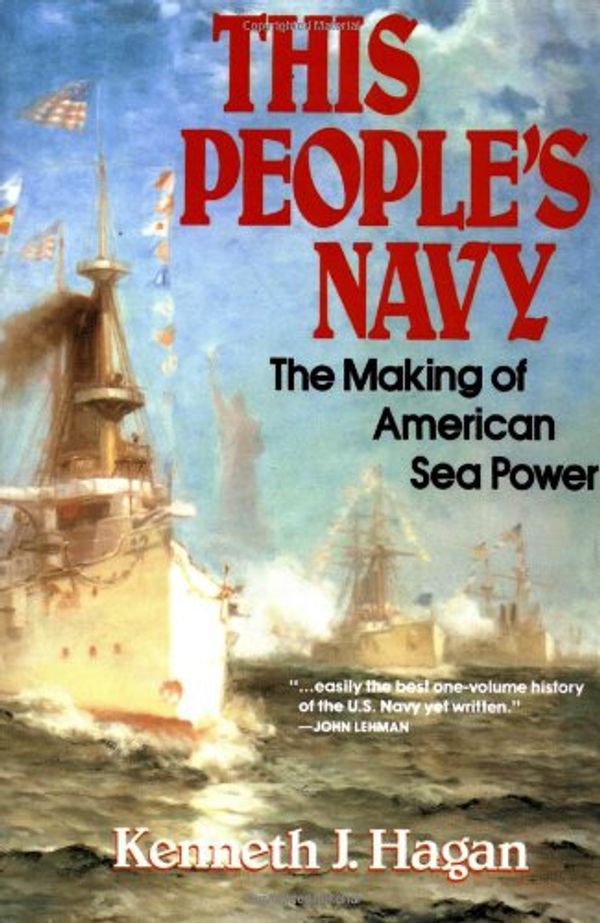 Cover Art for 9780029134719, This People's Navy by Kenneth J. Hagan