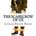 Cover Art for 9781540834034, The Scarecrow of Oz by Lyman Frank Baum