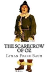 Cover Art for 9781540834034, The Scarecrow of Oz by Lyman Frank Baum