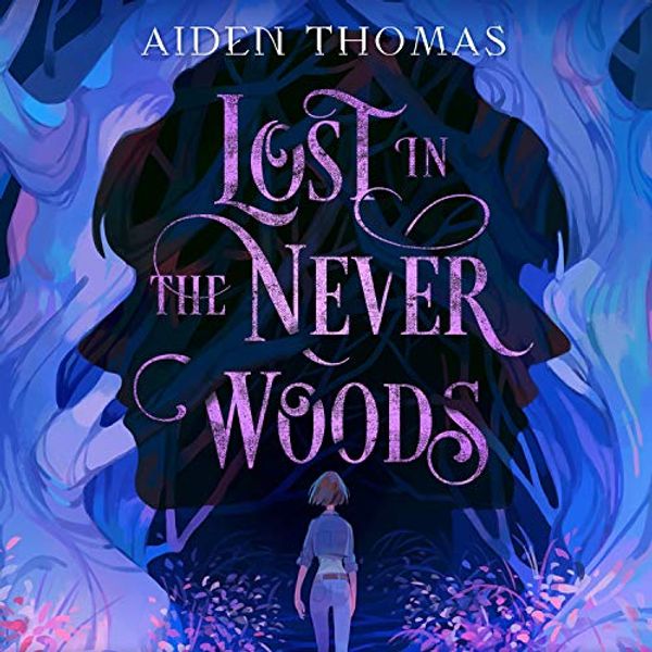 Cover Art for B088MDV1WH, Lost in the Never Woods by Aiden Thomas