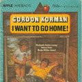 Cover Art for 9780590409476, I Want to Go Home - Apple by Gordon Korman