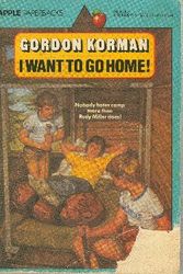Cover Art for 9780590409476, I Want to Go Home - Apple by Gordon Korman