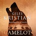 Cover Art for 9781787630550, Camelot: The epic new novel from the author of Lancelot by Giles Kristian