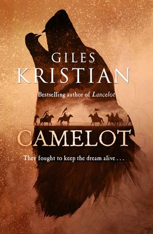 Cover Art for 9781787630550, Camelot: The epic new novel from the author of Lancelot by Giles Kristian