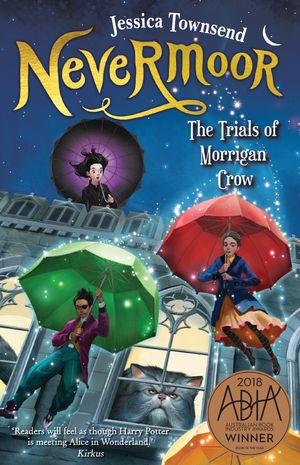 Cover Art for 9780734418074, Nevermoor: The Trials of Morrigan Crow by Jessica Townsend