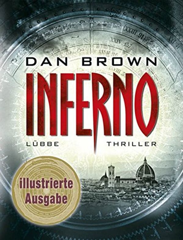 Cover Art for 9783785725290, Inferno: Illustrierte Ausgabe. Robert Langdon, Bd. 4 by Dante Alighieri; Translated in Verse By John Ciardi