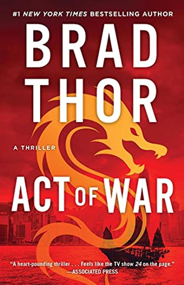 Cover Art for B00GEEB8FM, Act of War: A Thriller (The Scot Harvath Series Book 14) by Brad Thor