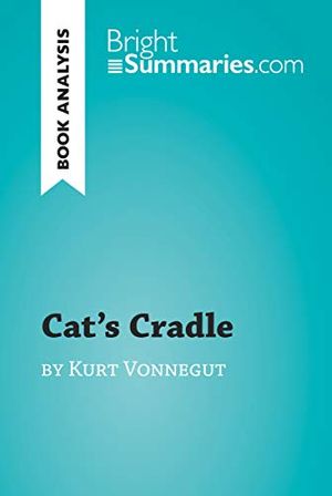 Cover Art for B07RYT179C, Cat's Cradle by Kurt Vonnegut (Book Analysis): Detailed Summary, Analysis and Reading Guide (BrightSummaries.com) by Bright Summaries