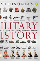 Cover Art for 0790778036089, Military History: The Definitive Visual Guide to the Objects of Warfare by Dk