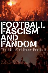 Cover Art for 9781408123713, Football, Fascism and Fandom by Alberto Testa, Gary Armstrong