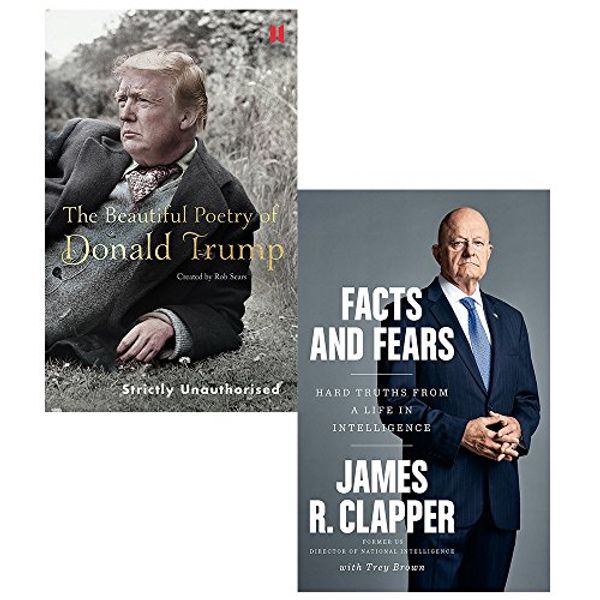 Cover Art for 9789123671519, Beautiful poetry trump and facts and fears 2 books collection set by Rob Sears, James R. Clapper, Trey Brown