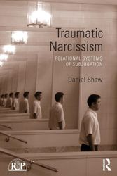 Cover Art for 9780415510257, Traumatic Narcissism by Daniel Shaw