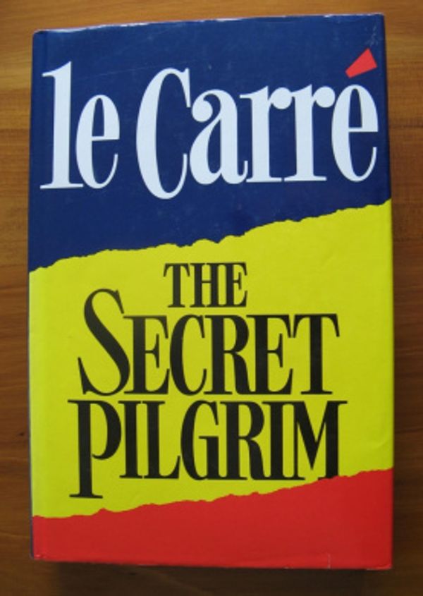 Cover Art for 9780340543818, The Secret Pilgrim by Le Carre, John