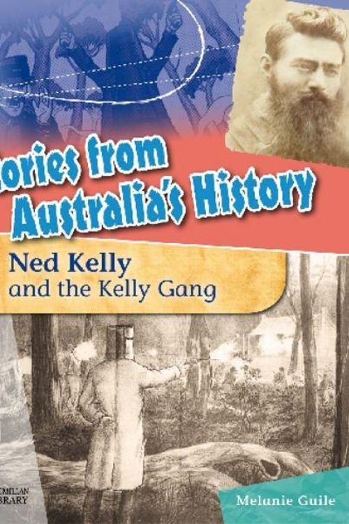 Cover Art for 9781420281149, Stories from Australia's History: Ned Kelly and the Kelly Gang (Hardcover) by Melanie Guile