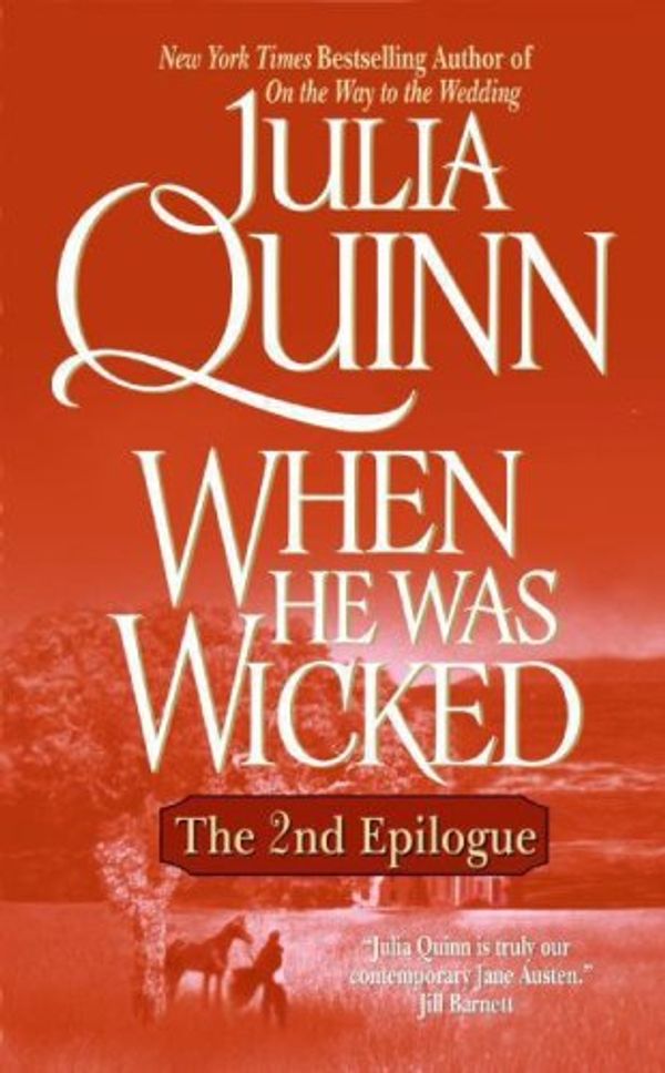 Cover Art for 9780061536991, When He Was Wicked: The Epilogue II by Julia Quinn