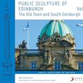 Cover Art for 9781786941091, Public Sculpture of Edinburgh (Volume 1): The Old Town and South Edinburgh (Public Sculpture of Britain) by Ray McKenzie