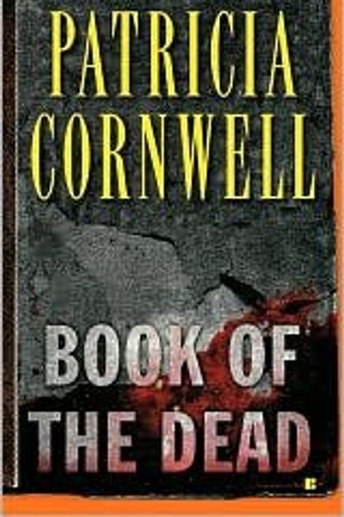 Cover Art for B004HMQWUY, Book of the Dead (Kay Scarpetta, No 15) by Patricia Cornwell(2008-09-02) by Patricia Cornwell