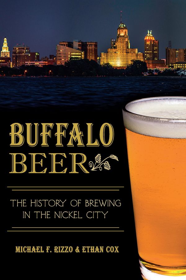 Cover Art for 9781625851680, Buffalo Beer by Ethan Cox, Michael F. Rizzo