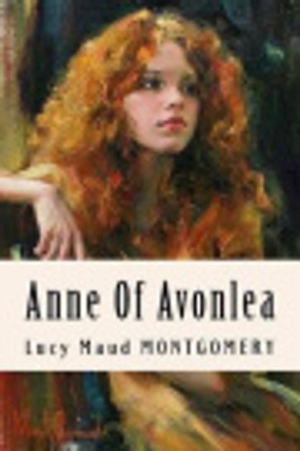 Cover Art for 9781535022316, Anne of Avonlea by Lucy Maud Monte