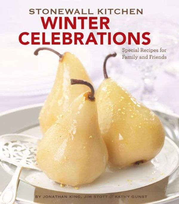 Cover Art for 9780811868686, Stonewall Kitchen Winter Celebrations: Special Recipes for Family and Friends by Jonathan King, Jim Stott, Kathy Gunst