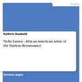 Cover Art for 9783638213622, Nella Larsen - African-American Artist of the Harlem Renaissance by Kathrin Haubold