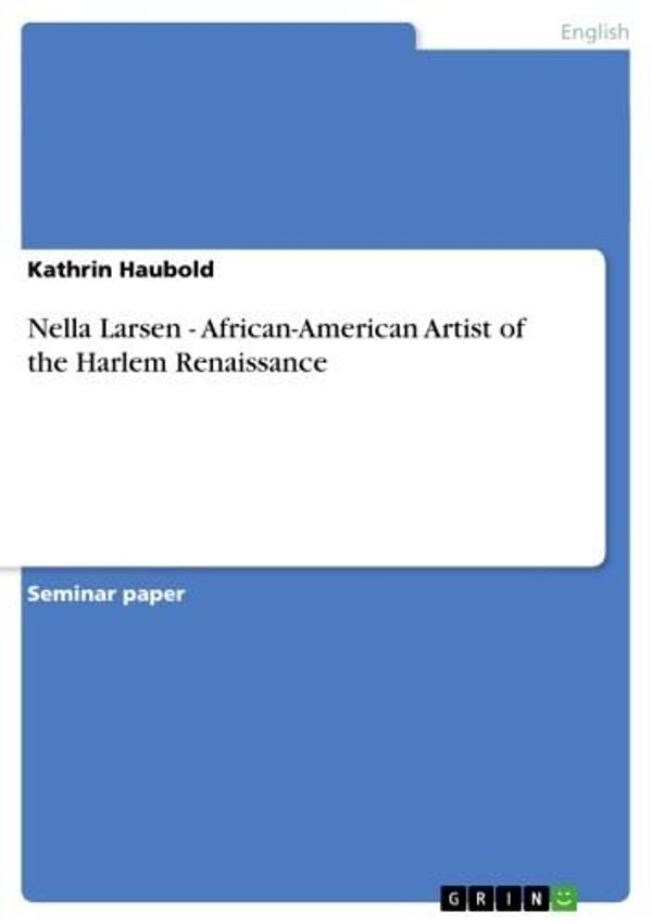 Cover Art for 9783638213622, Nella Larsen - African-American Artist of the Harlem Renaissance by Kathrin Haubold