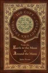 Cover Art for 9781772268478, From the Earth to the Moon and Around the Moon (100 Copy Collector's Edition) by Jules Verne