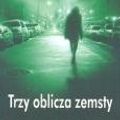 Cover Art for 9788373593602, Trzy oblicza zemsty by James Patterson, Andrew Gross