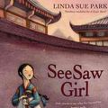 Cover Art for 9780547248882, Seesaw Girl by Linda Sue Park