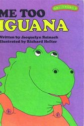 Cover Art for 9780030180712, Me Too, Iguana by Jacquelyn Reinach