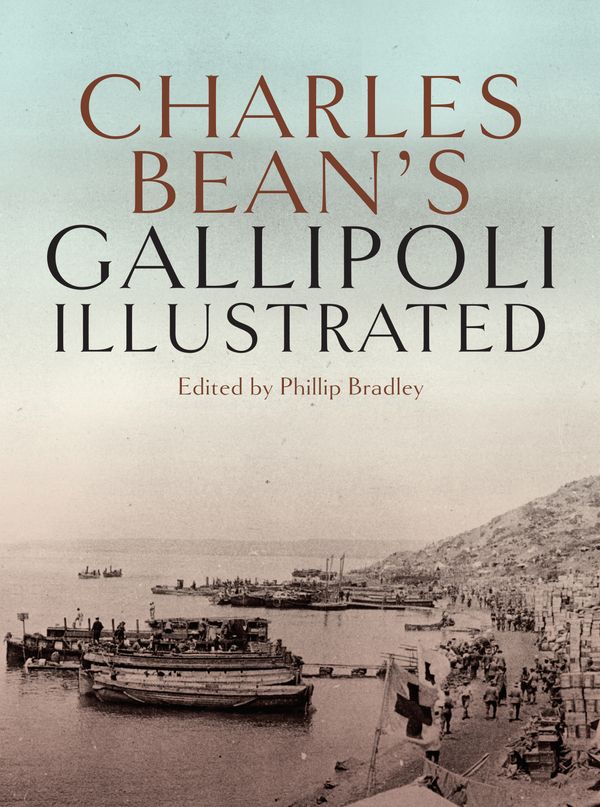Cover Art for 9781742371238, Charles Bean's Gallipoli by Phillip Bradley