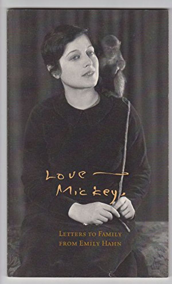 Cover Art for 9781879598157, Love----Mickey': Letters to Family from Emily Hahn by Emily &. Hahn