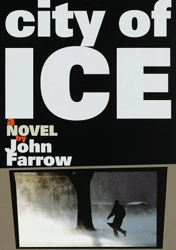 Cover Art for 9780375501401, City of Ice: A Novel by John Farrow