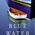 Cover Art for 9780061343742, Blue Water by A. Manette Ansay