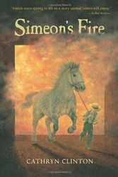 Cover Art for 9780763632946, Simeon's Fire by Cathryn Clinton