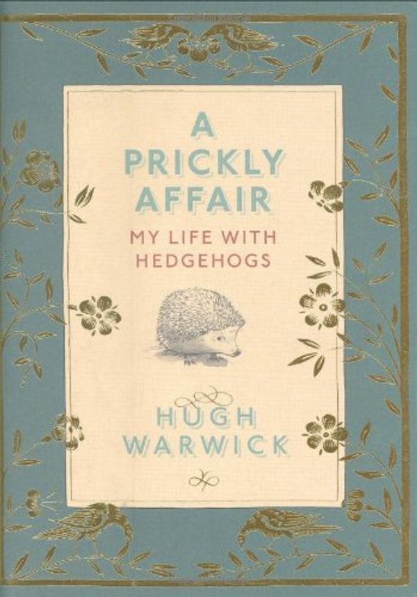 Cover Art for 9781846140655, A Prickly Affair by Hugh Warwick