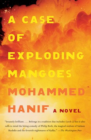 Cover Art for 9780307388186, A Case of Exploding Mangoes by Mohammed Hanif