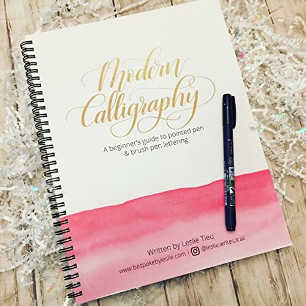 Cover Art for 9780998906201, Modern Calligraphy: A Beginner's Guide to Pointed Pen and Brush Pen Lettering PLUS BONUS Tombow Fudenosuke Hard Tip Brush Pen by Leslie Tieu