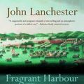 Cover Art for 9780771045981, Fragrant Harbour by John Lanchester