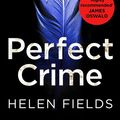 Cover Art for 9780008275228, Perfect Crime (A DI Callanach Thriller, Book 5) by Helen Fields