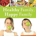 Cover Art for 9781877568497, Healthy Family, Happy Family: The complete healthy guide to feeding your family (Healthy Living Book 1) by Karen Fischer