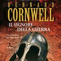Cover Art for 9788830428102, Il signore della guerra by Bernard Cornwell