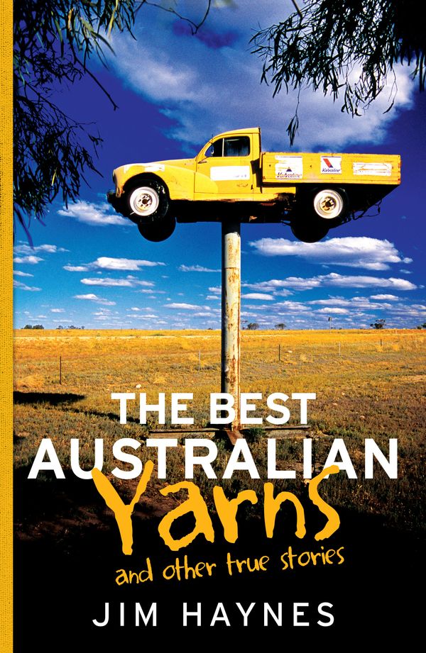 Cover Art for 9781760113063, The Best Australian Yarns by Jim Haynes