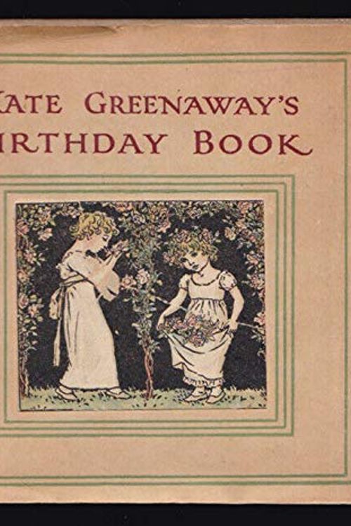 Cover Art for B083QKVVF9, 1942 Vtg Kate Greenaway's Birthday Book Children's Illustrator Color Art Plates by Kate Greenaway; Sale Barker