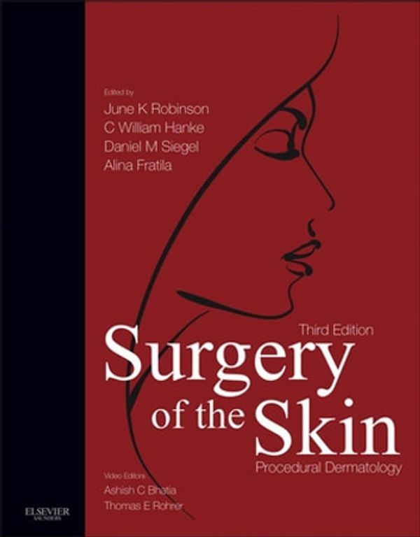 Cover Art for 9780323260282, Surgery of the Skin by June K. Robinson, C William Hanke, Daniel Mark Siegel, Alina Fratila, Ashish C. Bhatia, Thomas E. Rohrer